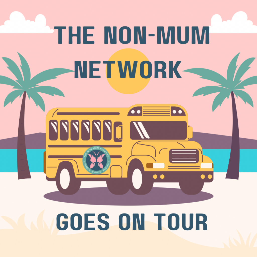 The Non-Mum Network Goes On Tour
